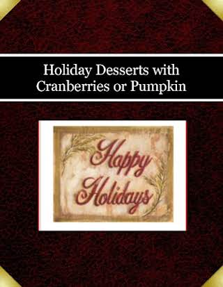 Holiday Desserts with Cranberries or Pumpkin