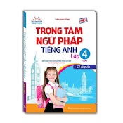 Sách - Trọng Tâm Ngữ Pháp Tiếng Anh Lớp 4 Tập 1 - Có Đáp Án (Tái Bản 01)