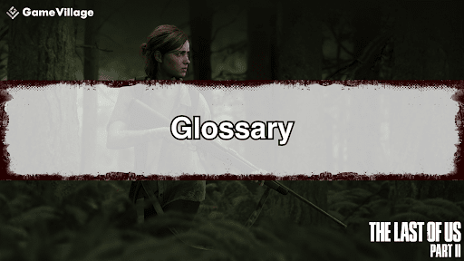 The Last of Us Part II Glossary