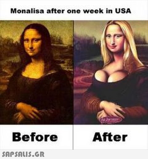 Monalisa after one wcck in USA Before After