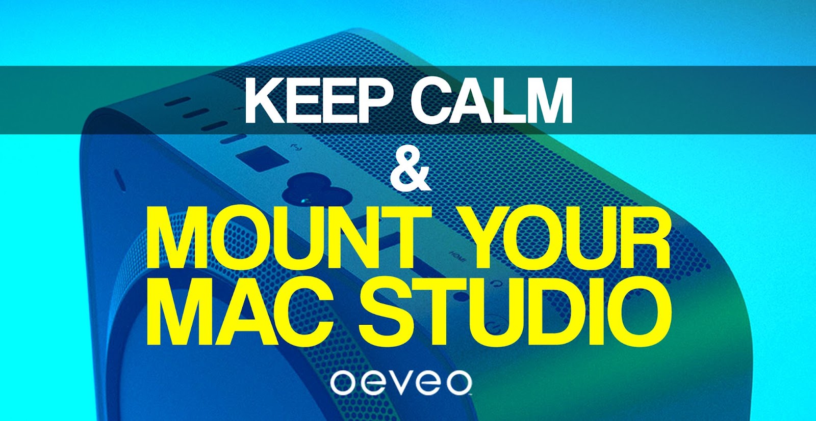 Keep Calm and Mount Your Mac Studio