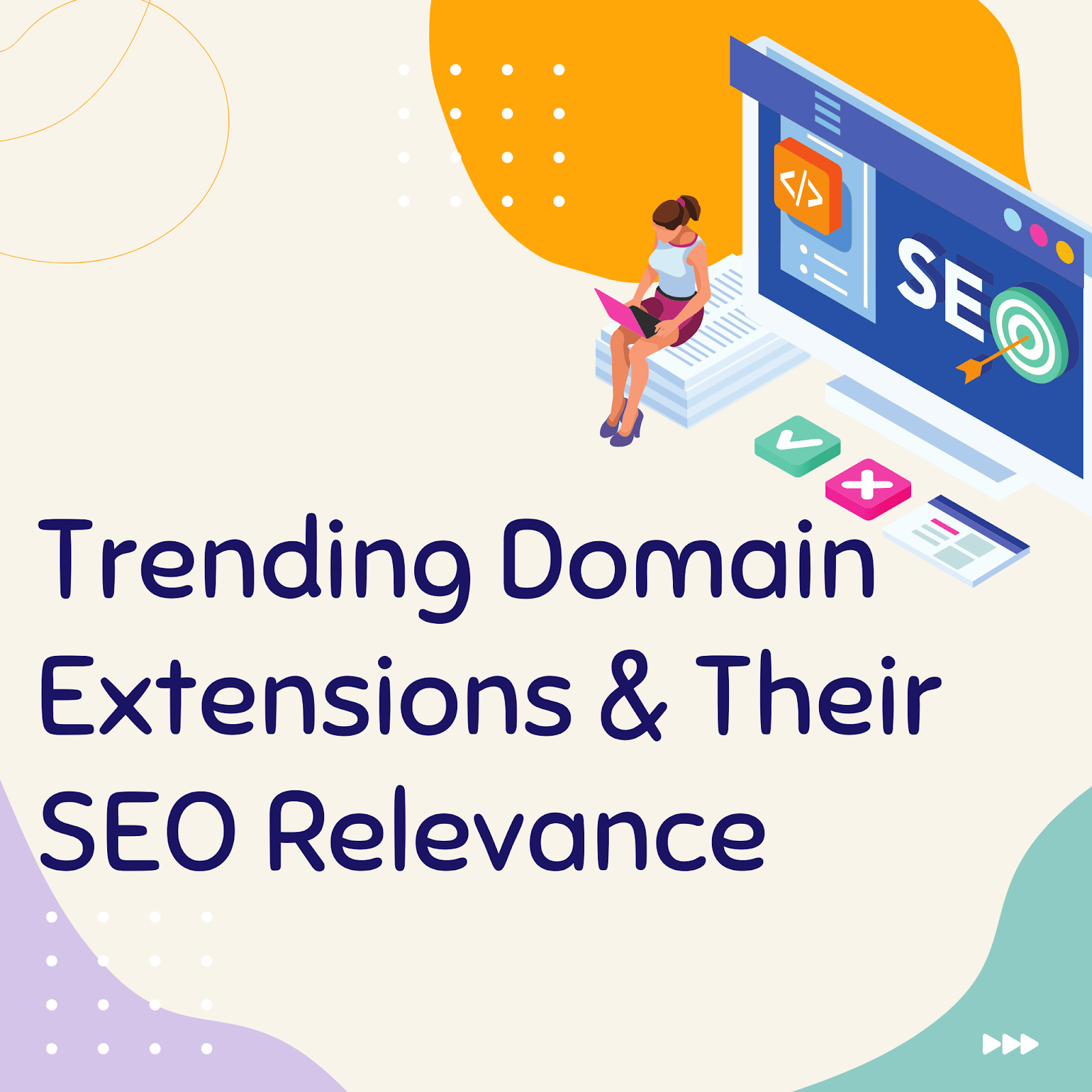 Trending Domain Extensions & Their SEO Relevance
