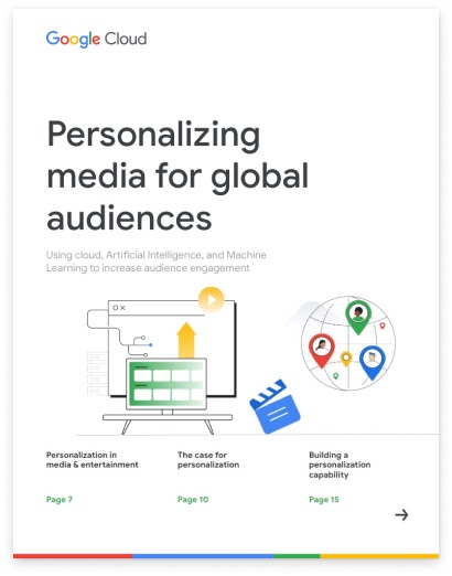 A white title page with ebook's title, "Personalizing media for global audiences". A subhead line of text appears below that reads, "Using cloud, Artificial Intelligence, and Machine Learning to increase audience engagement". A graphic of a television and a menu of content options appears below. To the right, there is a gray globe with three people in red, blue, and green circles scattered throughout the world notating a vast audience for content, with a blue film clapperboard in the middle - notating media.