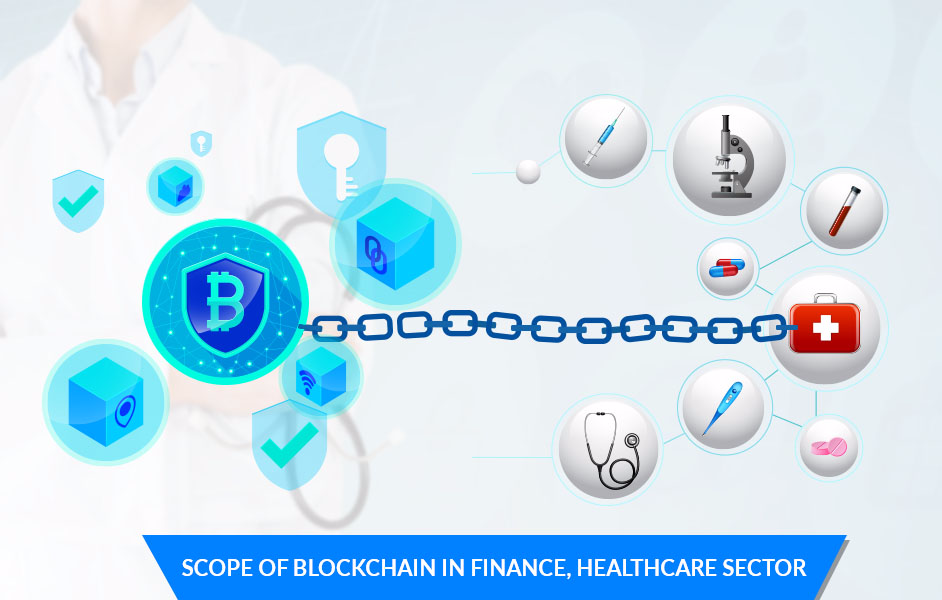 Use of Blockchain in Finance, Healthcare Sector and How IT Makes it Happen