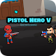 Download Pistol Hero V For PC Windows and Mac 4.0