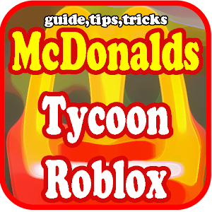 Guide For Mcdonalds Tycoon Roblox Latest Version Apk - mcdonalds tycoon new roblox