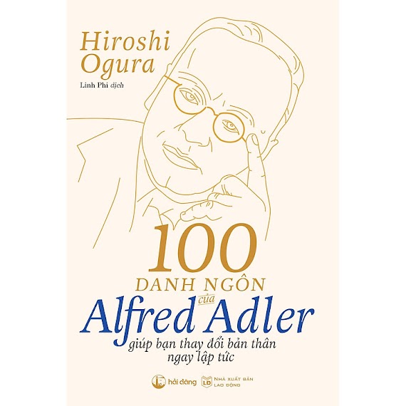 100 Danh Ngôn Của Alfred Adler Giúp Bạn Thay Đổi Bản Thân Ngay Lập Tức