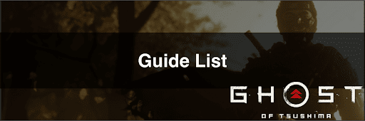 Ghost of Tsushima Guide List