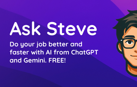 Ask Steve - Do your job better & faster with AI help from ChatGPT & Gemini small promo image