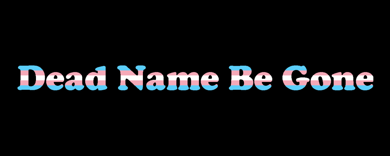 Dead Name Be Gone Preview image 1