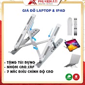 Giá Đỡ Laptop Nhôm Cao Cấp Loại Lớn - Tặng Kèm Túi Đựng - Có Thể Xếp Gọn & Điều Chỉnh Độ Cao, Sửa Tư Thế Ngồi Làm Việc