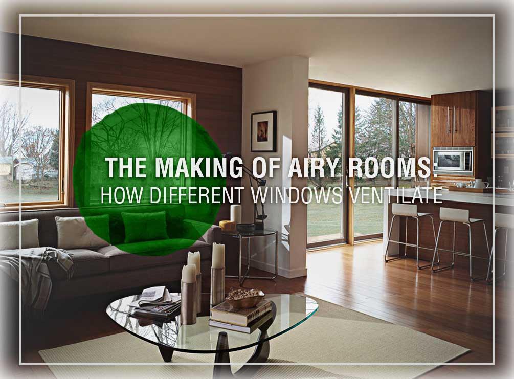 The Making Of Airy Rooms How Different Windows Ventilate