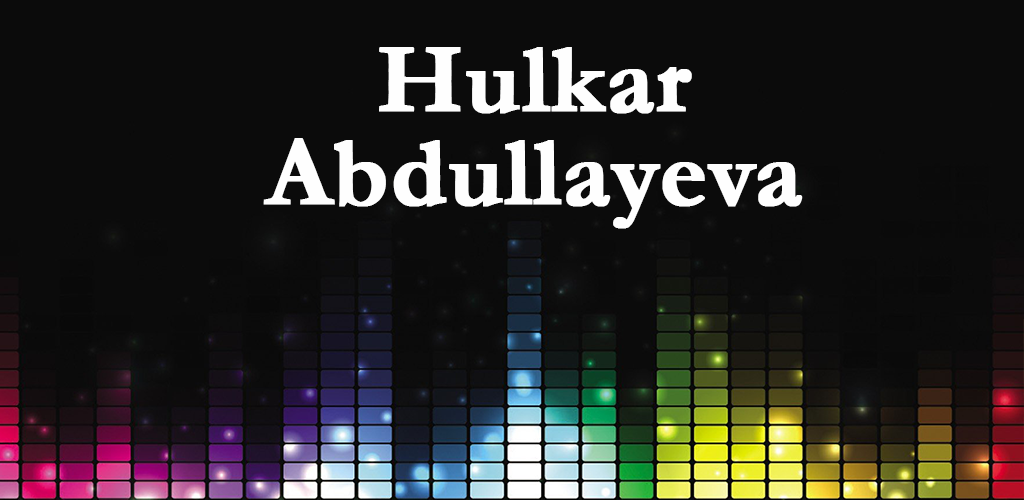 Download Hulkar Abdullayeva Qo Shiqlari Apk Latest Version 1 0 For