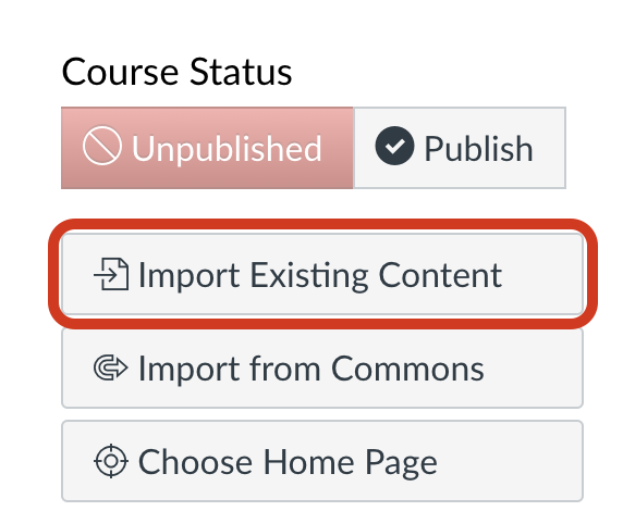 Screenshot of the right-hand panel of a Canvas Home page that shows the Course Status buttons 'Unpublished' and 'Publish'. Below that is the 'Import Existing Content' button in circled in red.