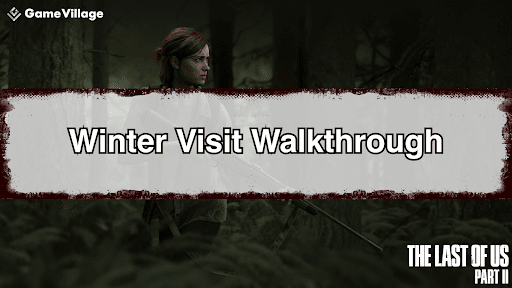 The Last of Us Part II_Winter Visit