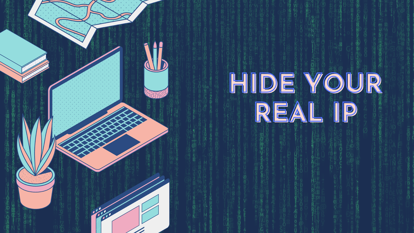  8 reasons that you need to hide your real IP