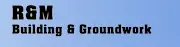 R & M Building and Groundworks Limited Logo