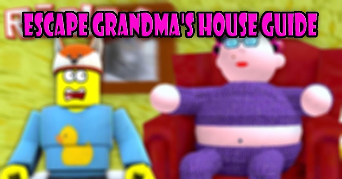 Play Free Roblox Grandma Obby Games Free Robux Hack 2018 October Calendar - escape grandmas house granny in roblox youtube