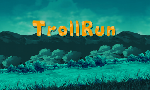 TrollRun - Fast Version