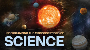 Understanding the Misconceptions of Science thumbnail