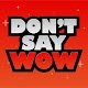 Download Try Not To Say WOW For PC Windows and Mac 1.0