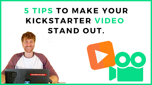 5 tips to make your Kickstarter video stand out.