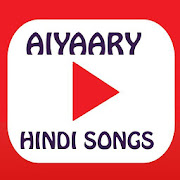 Aiyaary Movie Songs - Hindi(2018)  Icon