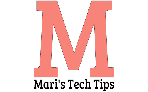 Mari's Tech Tips