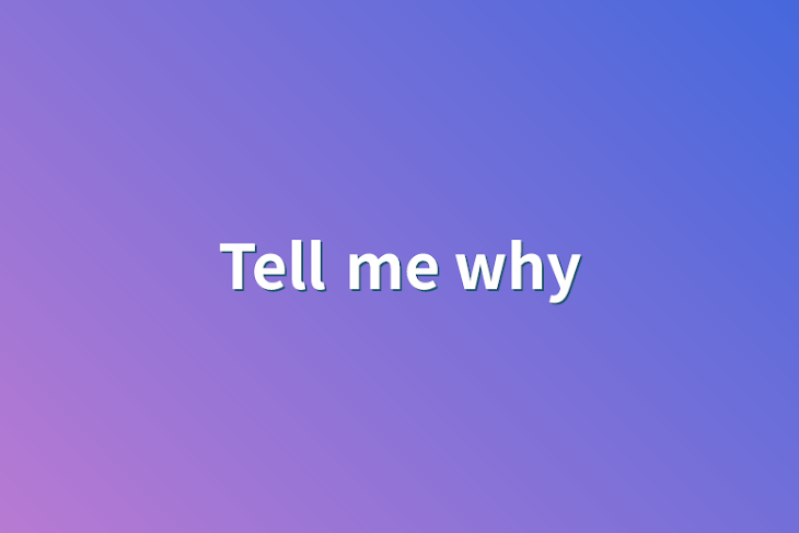 「Tell me why」のメインビジュアル