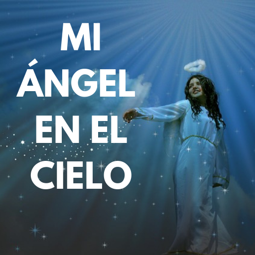 Mi ángel en el Cielo - Frases y noticias