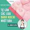 Toàn Quốc - [E - Voucher] Full Khóa Học Phong Cách Sống - Tự Làm Các Loại Bánh Mochi Nhật Bản