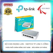 Bộ Chia Mạng Lan - Switch Tp - Link 5 Cổng Và 8 Cổng Tl - Sf1005D [Chính Hãng Bảo Hành 24 Tháng]