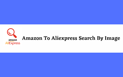 Amazon to AliExpress search by Image