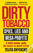 'Dirty Tobacco: Spies, Lies and Mega-Profits' by Telita Snyckers.