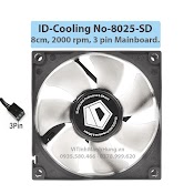 Quạt Id - Cooling No - 8025 - Sd, 8Cm, 3 Pin Mainboard, 2000 Rpm.
