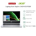 [Mã Elmall5 Giảm Đến 500K] Laptop Acer Aspire 3 A314 - 35 - P3G9/ Intel Pentium Silver N6000/ Ram 4Gb/ 256Gb Ssd