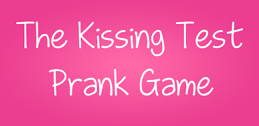 The Kissing Test - Prank Game
