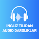 Ingliz tilini o'rganish bo'yicha audio qo'llanma Download on Windows