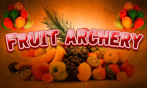 FRUIT ARCHERY Be A Bow Master