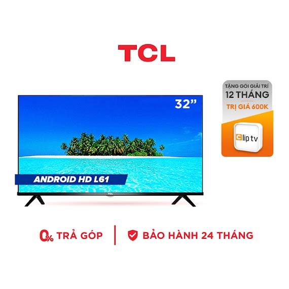 Smart Tivi Tcl Android 8.0 32 Inch Hd Wifi - 32L61 - Miễn Phí Lắp Đặt