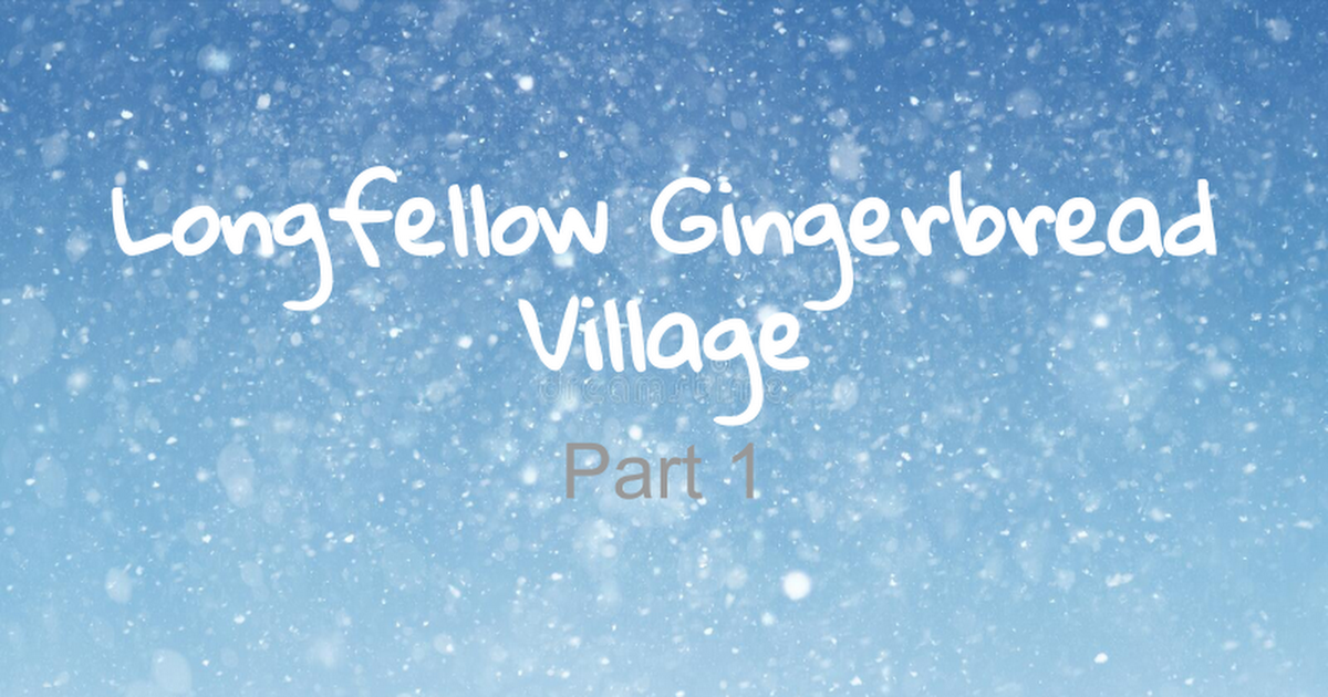 Longfellow Gingerbread Village Part 1