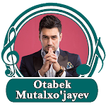 Cover Image of Tải xuống Otabek Mutalxo'jayev qo'shiqlari 2.0 APK