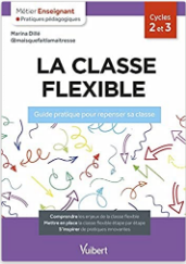 La classe flexible guide pratique pour repenser sa classe