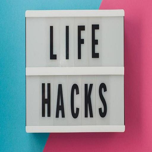 Daily Tips for your Life Hacks
