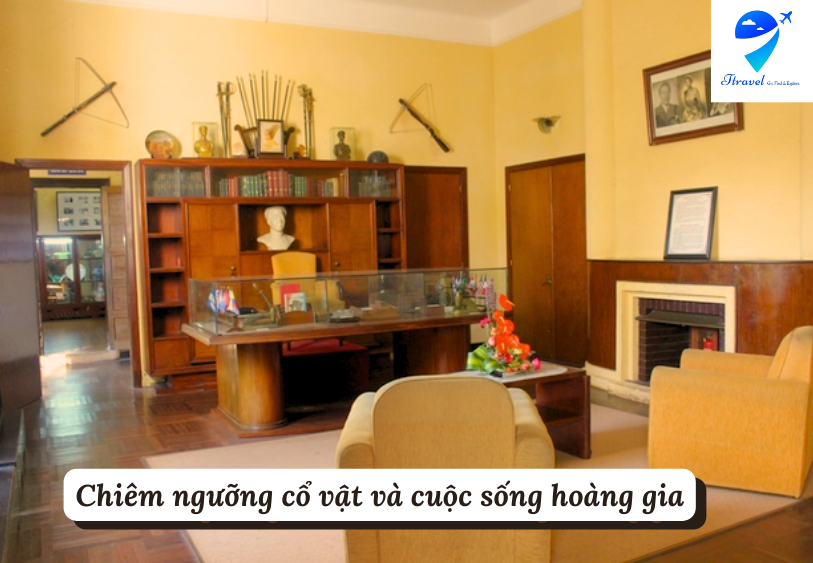 Chiêm ngưỡng cổ vật và cuộc sống hoàng gia