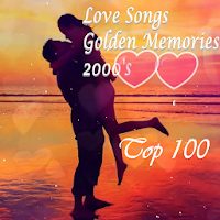 Love Songs Golden Memories 2000s Top 100