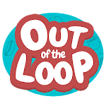 Cover Image of 下载 Out of the Loop 1.0 APK