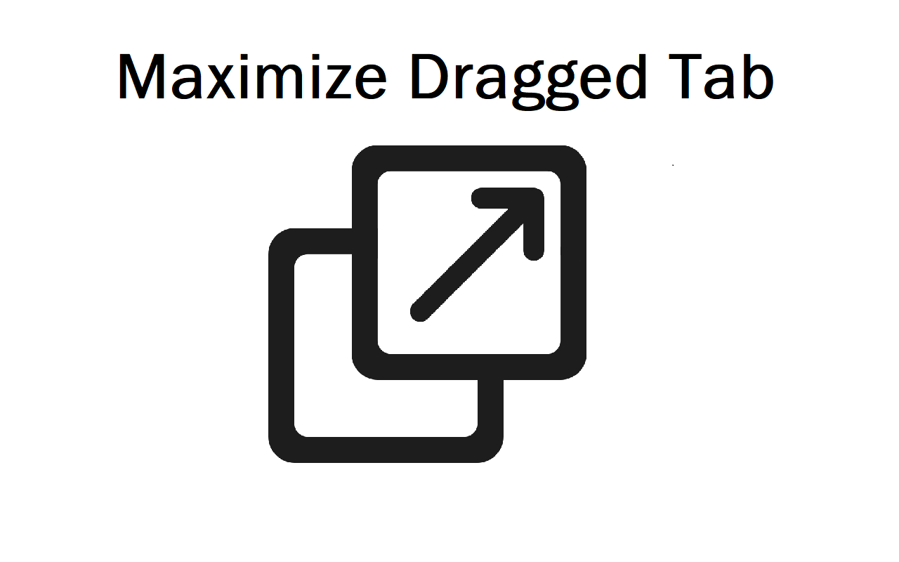 Maximize Dragged Tab Preview image 0