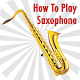 Download How To Play Saxophone For PC Windows and Mac 1.0.0