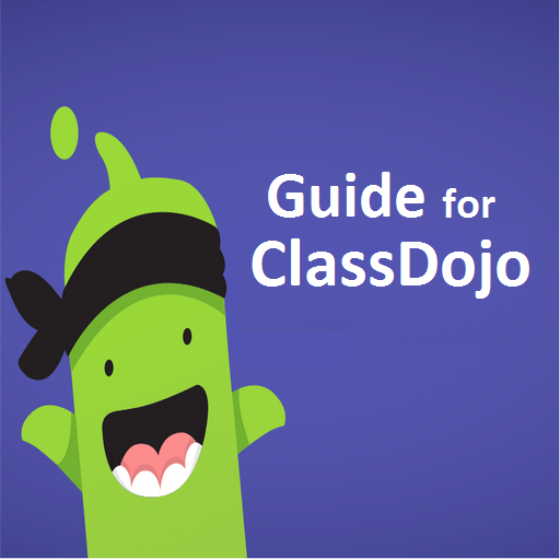 Guide for ClassDojo  Teachers and parents Guide